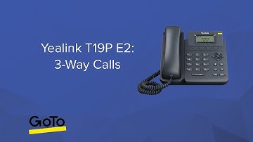 Yealink T19P E2: 3-Way Calls