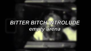 Kiana Ledé - Bitter Bitch INTROlude | Empty Arena Edit
