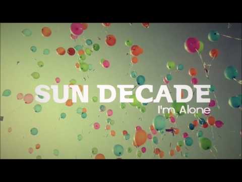 Sun Decade — Sun Decade - I'm Alone (Reboot) (Indecent Noise Remix)