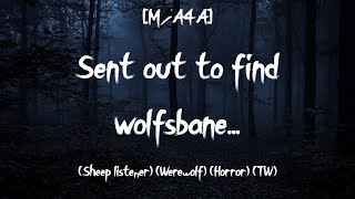 Download Lagu [M/A4A] Sent out to find wolfsbane... (Sheep listener) (Werewolf) (Horror) (TW) MP3