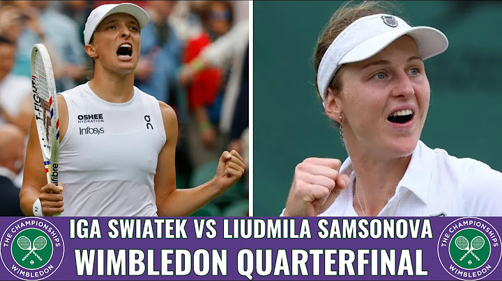 Iga Swiatek vs Liudmila Samsonova - Wimbledon Quarterfinal