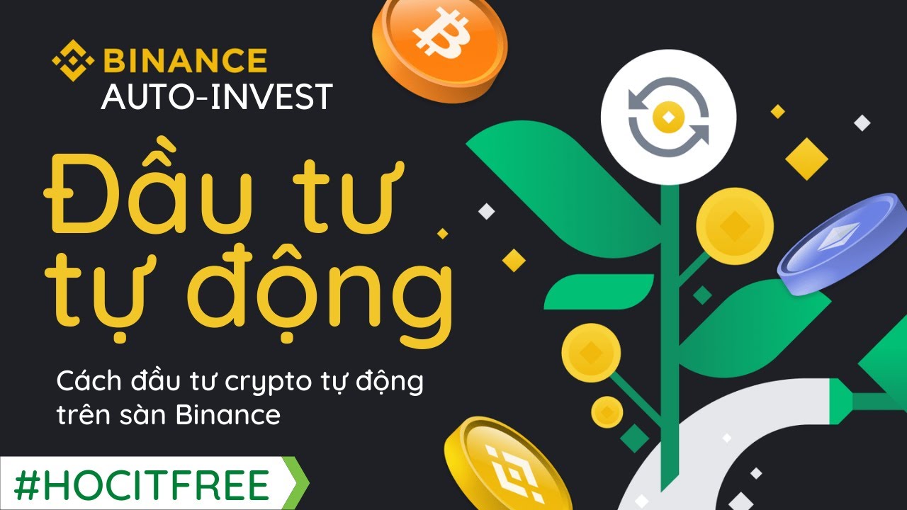 Cách đầu tư Crypto tự động trên sàn Binance - Auto Invest trên Binance Earn  | Hocitfree
