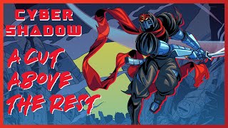 Cyber Shadow: A Cut Above The Rest