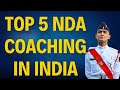 Best NDA Coaching in India after 10th and 12th | Top 5 NDA Coaching in India | NDA Coaching Classes