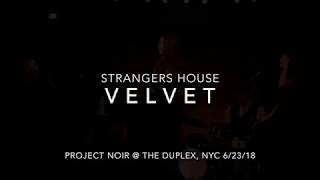 Strangers House By Velvet - Project Noir
