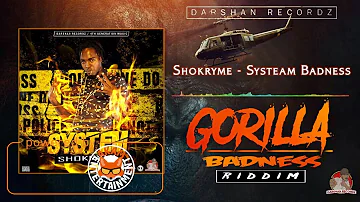 Shokryme - System Badness [Gorilla Badness Riddim] March 2017