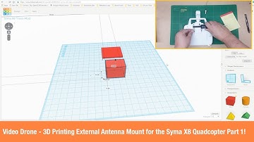 Video Drone - 3D Printing an External Antenna Mount for the Syma X8 Quadcopter Part 1!