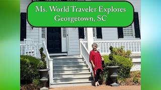Ms. World Traveler Explores Georgetown, SC