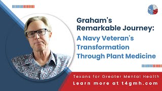 Graham's Remarkable Journey: A Navy Veteran's Transformation Through Plant Medicine