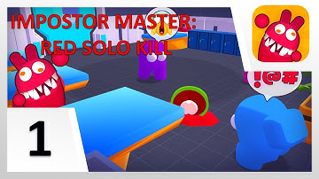 IMPOSTOR MASTER RED SOLO KILL Gameplay Walkthrough Part 1 (iOS, Android)