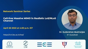 Cell-free Massive MIMO in Realistic LoS/NLoS Channel  | Dr. Sudarshan Mukherjee, IIT Guwahati