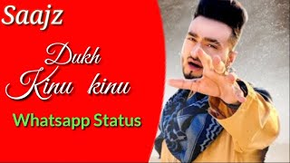 Dukh Kinu Kinu •  (Saajz)   Whatsapp status