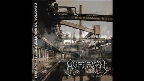 Hyperion - Devotion To Industry. First Structures , Home session 2007