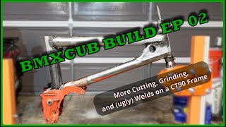 #BMXCUB EP 02 Cutting, grinding, and welding on the #hondact90 frame