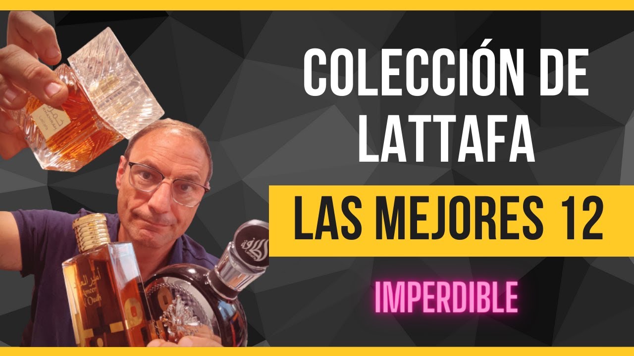 Colección de LATTAFA / Sus MEJORES 12 fragancias