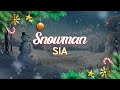 Sia - Snowman (Lyrics)