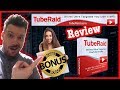 TubeRaid Review - TubeRaid Review With Exclusive High-End Bonuses