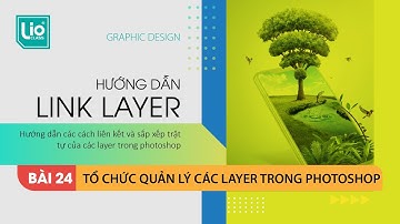 Bài 24: Tổ chức quản lý các layer trong photoshop