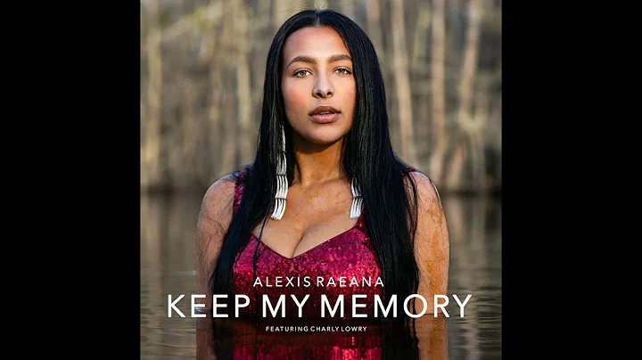 Alexis Raeana- Keep My Memory ft.Charly Lowry (Off...