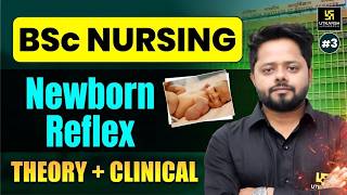 Newborn Reflex | Theory + Clinical Procedure #3 | Dheeraj Sir | BSc Nursing Utkarsh
