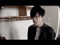 ONE OK ROCK - The Way Back Rearranged Ver. (Ak Benjamin Cover)