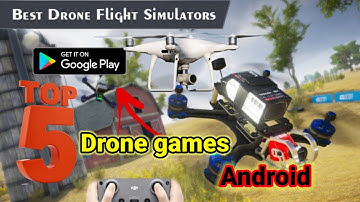 Top 5 Drone Simulator Games | Best Drone Games For Android | Real Life Racing Quadcopter Games2022