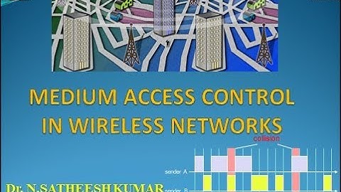 Medum Access Contol (MAC) in Wireless Networks