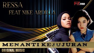 Ressa Feat Nike Ardilla - Menanti Kejujuran //Original Music