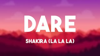 Dare - Shakira (La La La) (Letra) 🐛