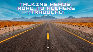 Talking Heads: Road to Nowhere | Tradução