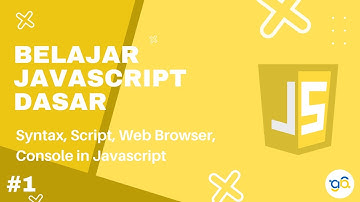 Belajar Javascript Dasar 1 - Syntax, Script, Web Browser, Console in Javascript
