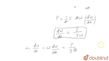 A constant power is suppied to a rotating disc. The relationship between the angular velocity `