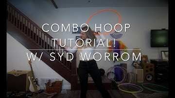 Combo Hoop Tutorial! w/ Syd Worrom