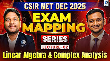 Linear Algebra & Complex Analysis | Exam Mapping Series | CSIR NET Mathematics | L02 | IFAS