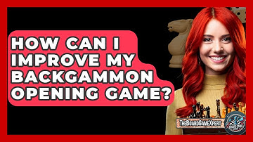 How Can I Improve My Backgammon Opening Game? - The Board Game Xpert