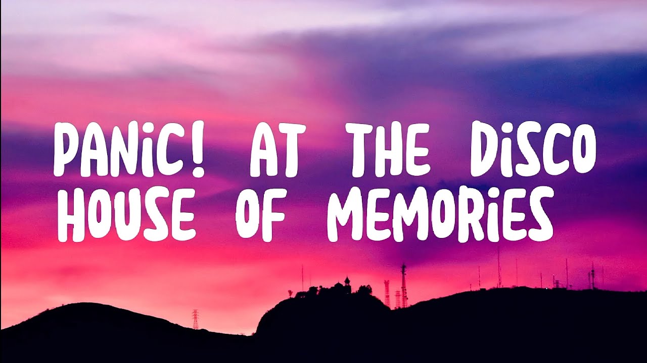 Panic! At The Disco House Of Memories (Lyrics) YouTube