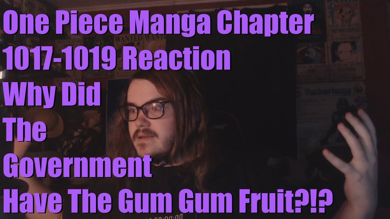 One Piece Manga Chapter 1017-1019 Reaction Why Did The Government Have The Gum Gum Fruit?!?