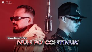 Denny Farra ft  Palm - Nun po' continuà  - Prod Rakio Beats Official Video 2022