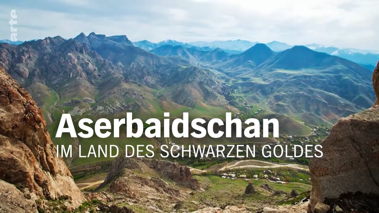 Aserbaidschan - Im Land des schwarzen Goldes