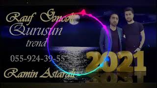 Rauf Genceli 2021 Trend Qurusun Aranjiman Ramin Astarali