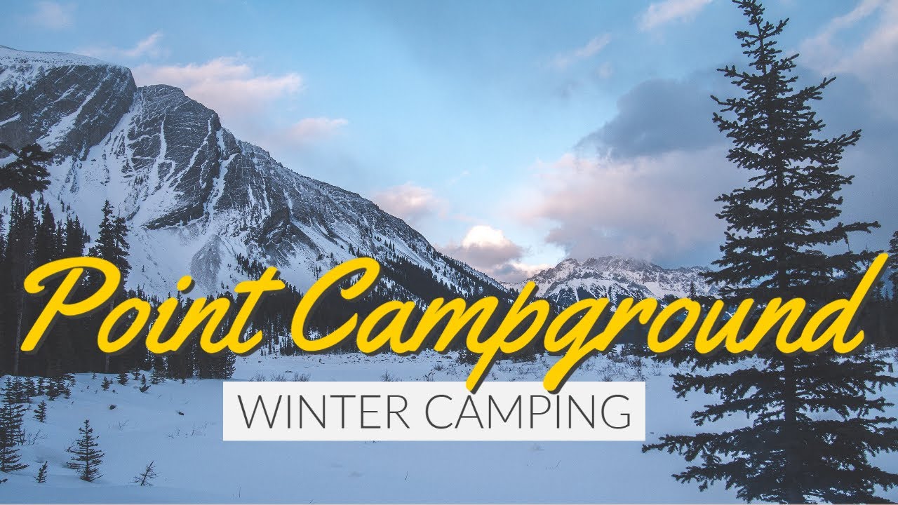 Winter Camping Point Campground Peter Lougheed Provincial Park Youtube