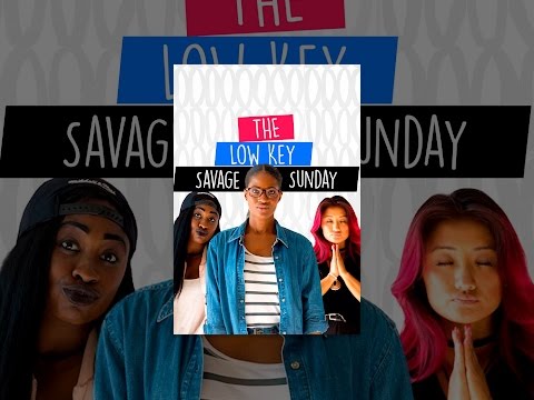 The Low Key Savage Sunday