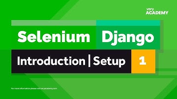 Selenium | Django | Gentle Introduction, Setup and Start Testing