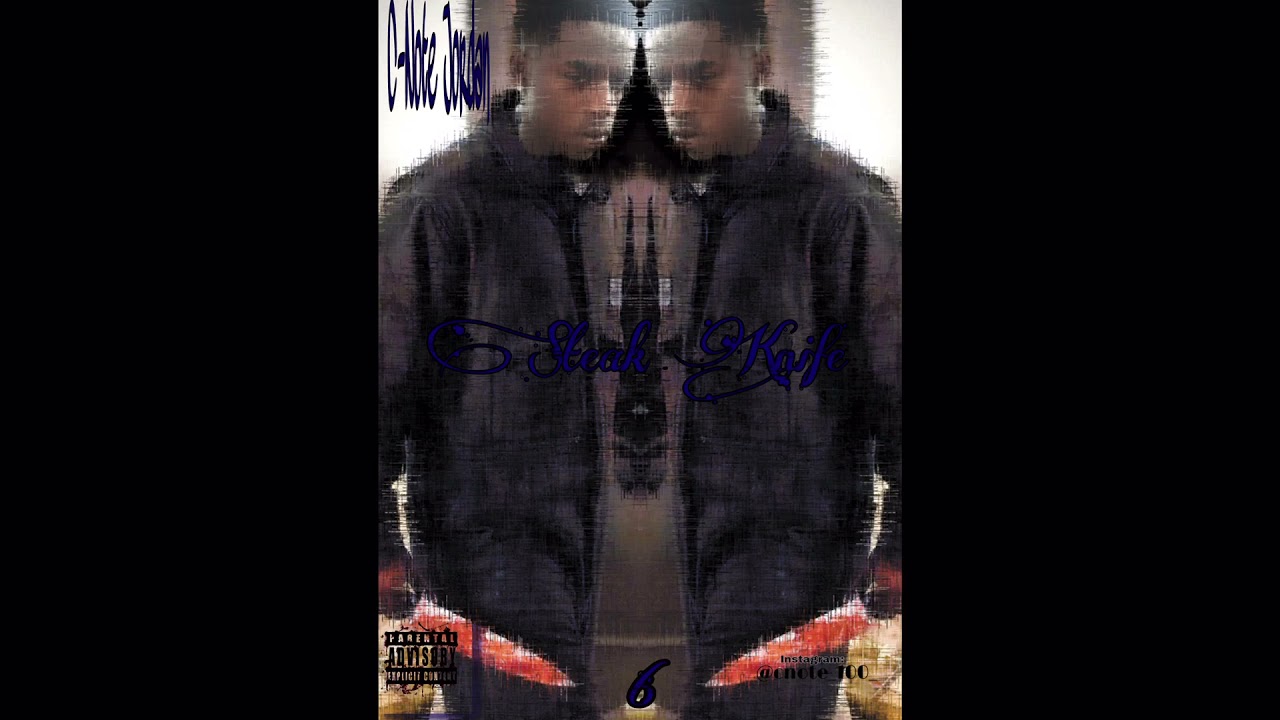 Watch C-Note Jordan- “Steak Knife”(Official Audio) on YouTube Watch C-Note Jordan- “Steak Knife”(Official Audio) on YouTube