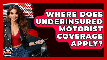 Where Does Underinsured Motorist Coverage Apply? - Auto Coverage Explained