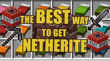 Are BEDS the best way to get NETHERITE? No. Here