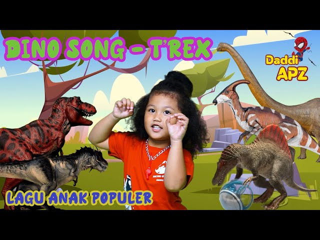 Dinosaur Song | T' Rex Badannya Besar Tangan Kecil | Lagu Anak Dinosaurus T' Rex Daddi APZ class=