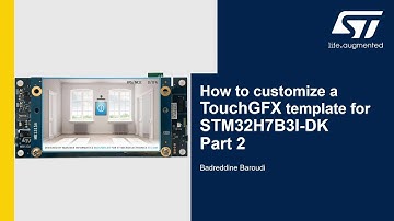 TouchGFX Presentation: How to Customize a TouchGFX Application Template for STM32H7B3I-DK: Part 2