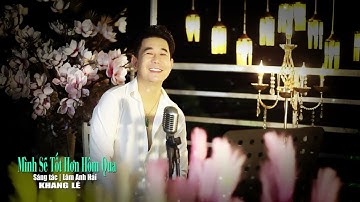 Karaoke Tone Nam MÌNH SẼ TỐT HƠN HÔM QUA -Tác giả:Ns.Lâm Anh Hải - Cs:Khang Lê #nhachay #trutinh