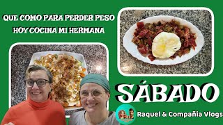 Que Como Para Perder Peso Con Recetas Sábado Cuando Me Invita Mi Hermana @Raquel & Compañía Vlogs